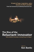Cover: The Rise of the Reluctant Innovator - London Publishing Partnership