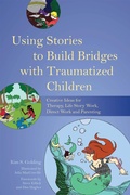 Cover: Using Stories to Build Bridges with Traumatized Children - Jessica Kingsley Publishers