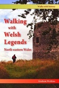 Cover: Walking with Welsh Legends: North-Eastern Wales - Llygad Gwalch Cyf