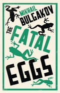 Cover: The Fatal Eggs: New Translation - Alma Classics