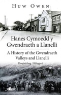 Cover: Hanes Cymoedd y Gwendraeth a Llanelli/History of the Gwendraeth Valleys and Llanelli - Y Lolfa