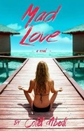 Cover: Mad Love - Bird Street Books, Inc.