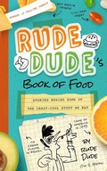 Cover: Rude Dude's Book of Food - Familius LLC