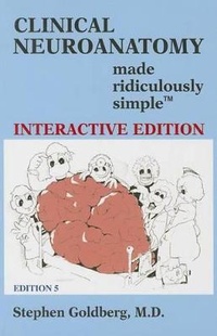 Enlarge image Cover: Clinical Neuroanatomy Made Ridiculously Simple (Interactive Ed.) - Medmaster
