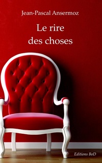 Abbildung von: Le rire des choses - BoD - Books on Demand