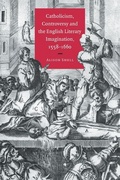 Cover: Catholicism, Controversy and the English Literary Imagination, 1558-1660 - Cambridge University Press