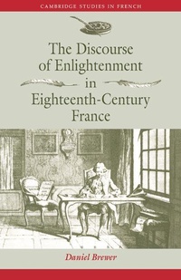 Enlarge image Cover: The Discourse of Enlightenment in Eighteenth-Century France - Cambridge University Press