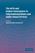 Cover: The WTO and Global Convergence in Telecommunications and Audio-Visual Services - Cambridge University Press