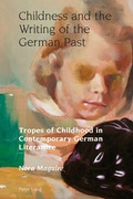 Cover: Childness and the Writing of the German Past - Peter Lang Verlag