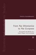 Cover: From &laquo;Pax Ottomanica&raquo; to &laquo;Pax Europaea&raquo; - Peter Lang Verlag