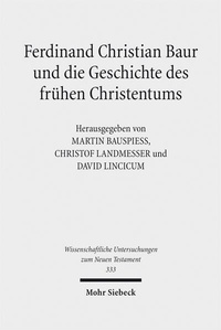 Abbildung von: Ferdinand Christian Baur und die Geschichte des frühen Christentums - Mohr Siebeck