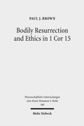 Abbildung von: Bodily Resurrection and Ethics in 1 Cor 15 - Mohr Siebeck