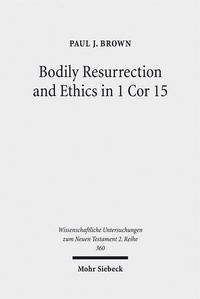 Abbildung von: Bodily Resurrection and Ethics in 1 Cor 15 - Mohr Siebeck