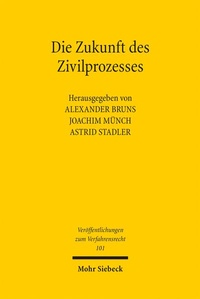 Abbildung von: Die Zukunft des Zivilprozesses - Mohr Siebeck