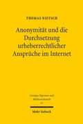 Cover: Anonymit&auml;t und die Durchsetzung urheberrechtlicher Anspr&uuml;che im Internet - Mohr Siebeck