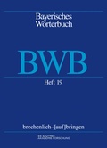 Cover: Bayerisches W&ouml;rterbuch (BWB) / brechenlich - [auf]bringen - De Gruyter Akademie Forschung