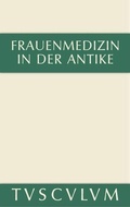 Cover: Frauenmedizin in der Antike - De Gruyter Akademie Forschung
