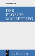 Cover: Der Froschm&auml;usekrieg / Batrachomyomachia - De Gruyter