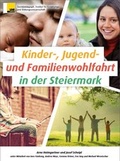 Cover: Kinder-, Jugend- und Familienwohlfahrt in der Steiermark - karl-Franzens-Universit&auml;t Graz