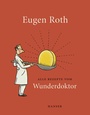 Cover: Alle Rezepte vom Wunderdoktor 2008 - Hanser