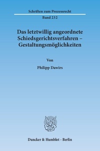 Abbildung von: Das letztwillig angeordnete Schiedsgerichtsverfahren - Gestaltungsmöglichkeiten. - Duncker & Humblot
