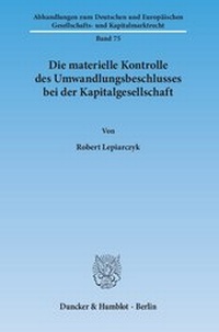 Abbildung von: Die materielle Kontrolle des Umwandlungsbeschlusses bei der Kapitalgesellschaft - fibre