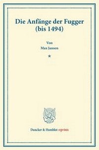 Abbildung von: Die Anfänge der Fugger (bis 1494). - Duncker & Humblot