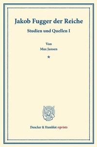 Abbildung von: Jakob Fugger der Reiche. - Duncker & Humblot
