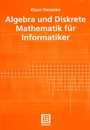 Cover: Algebra und Diskrete Mathematik für Informatiker - Vieweg+Teubner Verlag