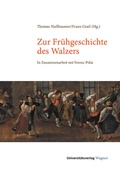 Cover: Zur Fr&uuml;hgeschichte des Walzers - Universit&auml;tsverlag Wagner