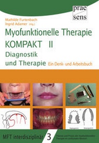Bild vergrößern Bild: Myofunktionelle Therapie KOMPAKT II: Diagnostik und Therapie - Praesens Verlag
