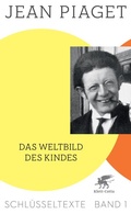 Cover: Das Weltbild des Kindes (Schl&uuml;sseltexte in 6 B&auml;nden, Bd. 1) - Klett-Cotta