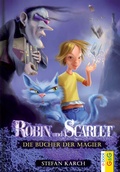 Cover: Robin und Scarlet - Die B&uuml;cher der Magier - G&G Verlag, Kinder- und Jugendbuch