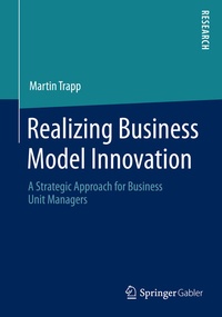 Enlarge image Cover: Realizing Business Model Innovation - Springer Gabler