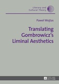 Cover: Translating Gombrowicz's Liminal Aesthetics - Peter Lang Verlag