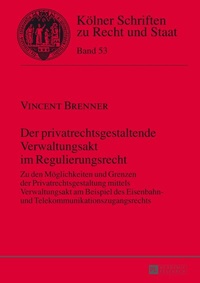 Abbildung von: Der privatrechtsgestaltende Verwaltungsakt im Regulierungsrecht - Peter Lang Verlag
