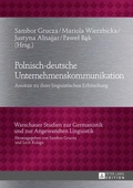 Cover: Polnisch-deutsche Unternehmenskommunikation - Peter Lang Verlag