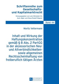 Abbildung von: Inhalt und Wirkung der Haftungskonzentration gemäß § 8 Abs.2 PartGG in der akzessorischen Neu- und Altverbindlichkeiten- sowie allgemeinen Rechtsscheinhaftung von freiberuflich tätigen Ärzten - Peter Lang Verlag