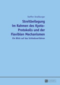 Cover: Streitbeilegung im Rahmen des Kyoto-Protokolls und der Flexiblen Mechanismen - Peter Lang Verlag