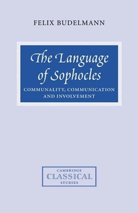 Enlarge image Cover: The Language of Sophocles - Cambridge University Press