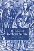 Cover: The Making of Jacobean Culture - Cambridge University Press