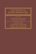 Cover: The Works of John Webster: Volume 2, The Devil's Law-Case; A Cure for a Cuckold; Appius and Virginia - Cambridge University Press