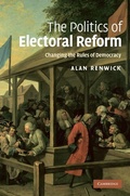 Cover: The Politics of Electoral Reform - Cambridge University Press