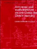 Cover: Astronomy and Mathematics in Ancient China - Cambridge University Press