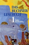 Cover: Das Buchner Lesebuch - Ausgabe Baden-W&uuml;rttemberg / Das Buchner Lesebuch 1 - Buchner, C.C.