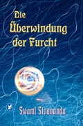 Cover: Die &Uuml;berwindung der Furcht - Schwab, Heinrich