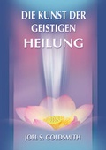 Cover: Die Kunst der geistigen Heilung - Schwab, Heinrich
