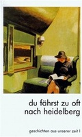 Cover: Geschichten aus unserer Zeit. Moderne deutsche Kurzgeschichten f&uuml;r die Oberstufe / Du f&auml;hrst zu oft nach Heidelberg - Buchner, C.C.