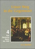 Cover: Unser Weg in die Gegenwart - Neu / Das Deutsche Reich bis 1945 - Buchner, C.C.