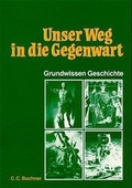 Cover: Unser Weg in die Gegenwart - Neu - Buchner, C.C.